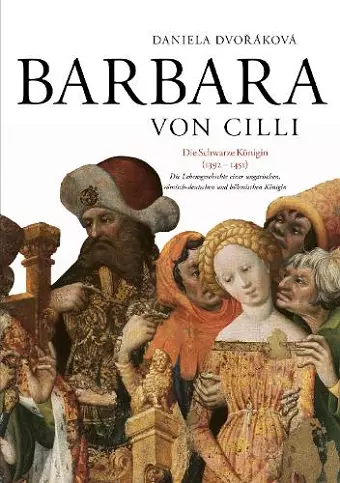 Barbara Von CILLI: Die Schwarze Koenigin (1392-1451) cover