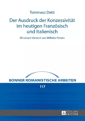 Der Ausdruck der Konzessivitaet im heutigen Franzoesisch und Italienisch cover