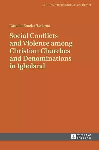 Social Conflicts and Violence among Christian Churches and Denominations in Igboland cover