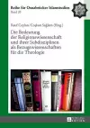 Die Bedeutung Der Religionswissenschaft Und Ihrer Subdisziplinen ALS Bezugswissenschaften Fuer Die Theologie cover