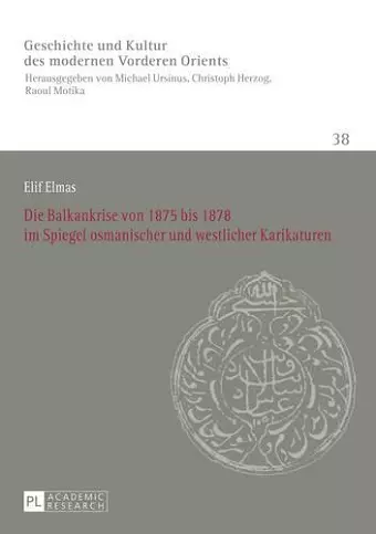 Die Balkankrise Von 1875 Bis 1878 Im Spiegel Osmanischer Und Westlicher Karikaturen cover