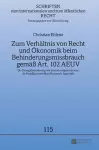 Zum Verhaeltnis von Recht und Oekonomik beim Behinderungsmissbrauch gemae� Art. 102 AEUV cover