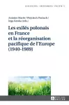 Les exil�s polonais en France et la r�organisation pacifique de l'Europe (1940-1989) cover