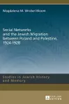 Social Networks and the Jewish Migration between Poland and Palestine, 1924–1928 cover