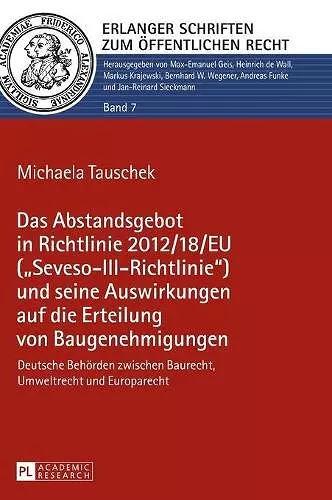 Das Abstandsgebot in Richtlinie 2012/18/EU (Seveso-III-Richtlinie) und seine Auswirkungen auf die Erteilung von Baugenehmigungen cover