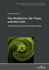 The Worldview, the Trope, and the Critic cover
