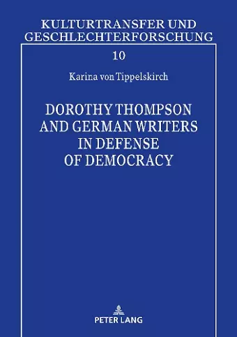 Dorothy Thompson and German Writers in Defense of Democracy cover