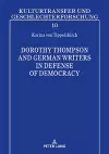 Dorothy Thompson and German Writers in Defense of Democracy cover