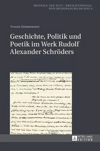 Geschichte, Politik und Poetik im Werk Rudolf Alexander Schroeders cover