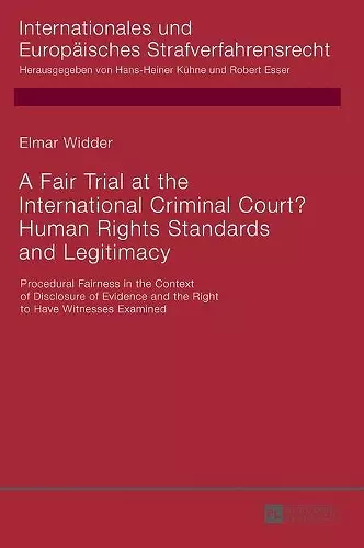 A Fair Trial at the International Criminal Court? Human Rights Standards and Legitimacy cover