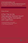 A Fair Trial at the International Criminal Court? Human Rights Standards and Legitimacy cover