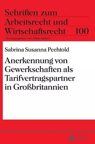 Anerkennung Von Gewerkschaften ALS Tarifvertragspartner in Großbritannien cover