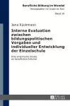 Interne Evaluation zwischen bildungspolitischen Vorgaben und individueller Entwicklung der Einzelschule cover