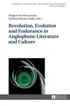 Revolution, Evolution and Endurance in Anglophone Literature and Culture cover