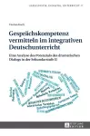 Gespraechskompetenz vermitteln im integrativen Deutschunterricht cover