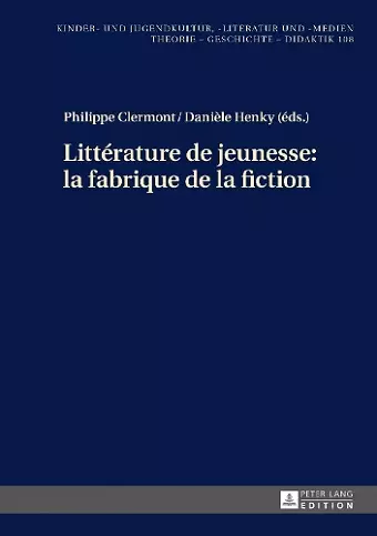 Littérature de Jeunesse: La Fabrique de la Fiction cover