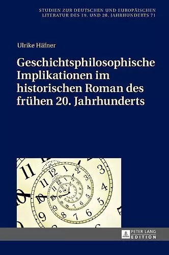 Geschichtsphilosophische Implikationen im historischen Roman des fruehen 20. Jahrhunderts cover