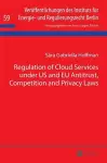 Regulation of Cloud Services under US and EU Antitrust, Competition and Privacy Laws cover