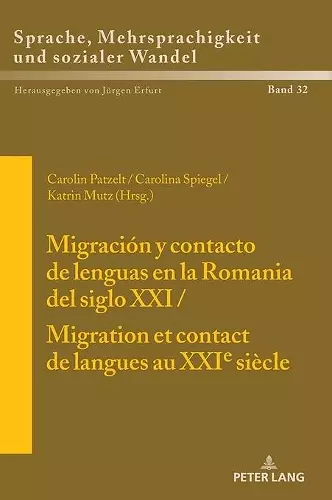 Migración Y Contacto de Lenguas En La Romania del Siglo XXI / Migration Et Contact de Langues Au Xxie Siècle cover