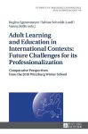 Adult Learning and Education in International Contexts: Future Challenges for its Professionalization cover