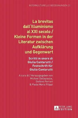 La brevitas dall'Illuminismo al XXI secolo / Kleine Formen in der Literatur zwischen Aufklaerung und Gegenwart cover