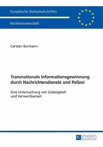 Transnationale Informationsgewinnung durch Nachrichtendienste und Polizei cover