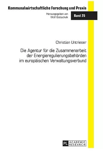 Die Agentur fuer die Zusammenarbeit der Energieregulierungsbehoerden im europaeischen Verwaltungsverbund cover