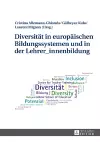 Diversitaet in Europaeischen Bildungssystemen Und in Der Lehrer_innenbildung cover