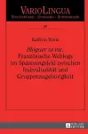 Bloguer sa vie. Franzoesische Weblogs im Spannungsfeld zwischen Individualitaet und Gruppenzugehoerigkeit cover