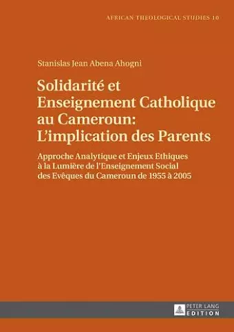 Solidarité Et Enseignement Catholique Au Cameroun: l'Implication Des Parents cover