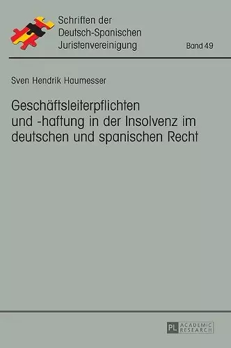 Geschaeftsleiterpflichten und -haftung in der Insolvenz im deutschen und spanischen Recht cover