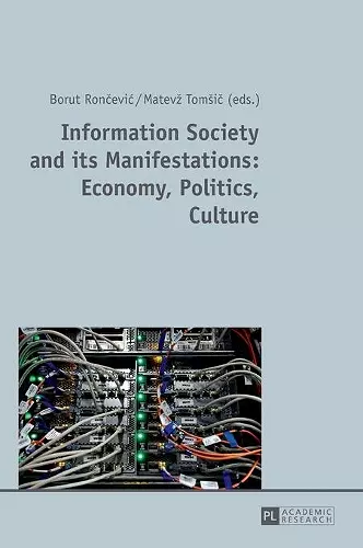 Information Society and its Manifestations: Economy, Politics, Culture cover