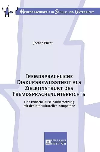 Fremdsprachliche Diskursbewusstheit als Zielkonstrukt des Fremdsprachenunterrichts cover