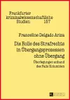 Die Rolle des Strafrechts in Uebergangsprozessen ohne Uebergang cover