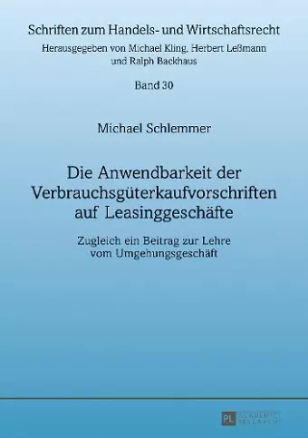 Die Anwendbarkeit Der Verbrauchsgueterkaufvorschriften Auf Leasinggeschaefte cover