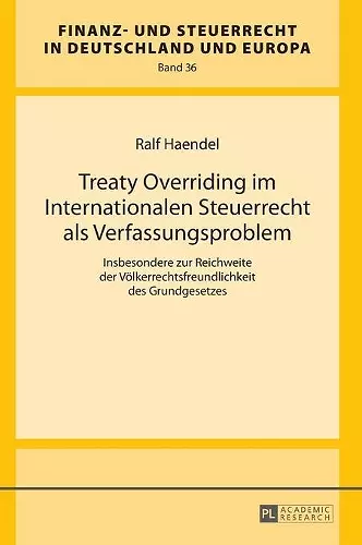 Treaty Overriding im Internationalen Steuerrecht als Verfassungsproblem cover