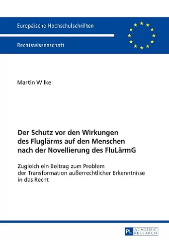 Der Schutz vor den Wirkungen des Fluglaerms auf den Menschen nach der Novellierung des FluLaermG cover