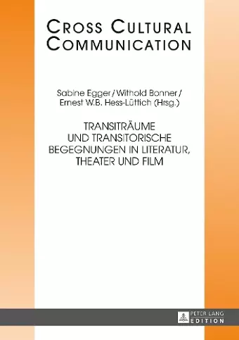 Transitraeume und transitorische Begegnungen in Literatur, Theater und Film cover