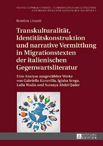 Transkulturalitaet, Identitaetskonstruktion und narrative Vermittlung in Migrationstexten der italienischen Gegenwartsliteratur cover