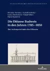 Die Dioezese Budweis in den Jahren 1785-1850 cover