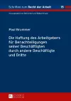 Die Haftung des Arbeitgebers fuer Benachteiligungen seiner Beschaeftigten durch andere Beschaeftigte und Dritte cover