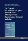 Die Zukunft der Mehrsprachigkeit im deutschen Bildungssystem cover