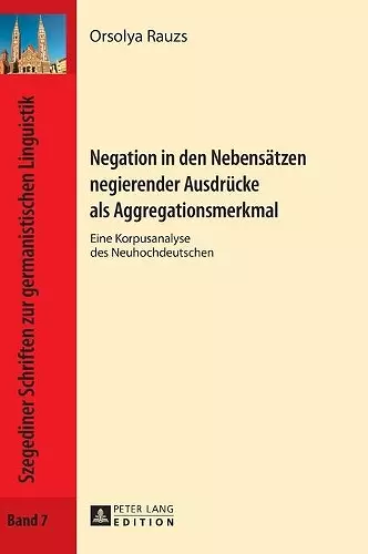 Negation in den Nebensaetzen negierender Ausdruecke als Aggregationsmerkmal cover