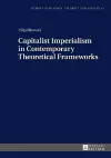 Capitalist Imperialism in Contemporary Theoretical Frameworks cover