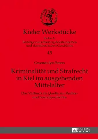 Kriminalitaet und Strafrecht in Kiel im ausgehenden Mittelalter cover