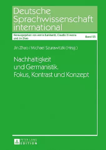 Nachhaltigkeit Und Germanistik. Fokus, Kontrast Und Konzept cover