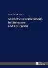 Aesthetic Reverberations in Literature and Education cover