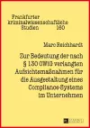 Zur Bedeutung der nach § 130 OWiG verlangten Aufsichtsmaßnahmen fuer die Ausgestaltung eines Compliance-Systems im Unternehmen cover