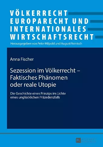 Sezession im Voelkerrecht - Faktisches Phaenomen oder reale Utopie cover