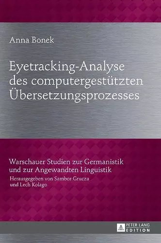 Eyetracking-Analyse des computergestuetzten Uebersetzungsprozesses cover